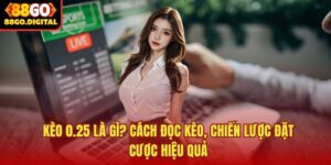 Kèo 0.25 là gì