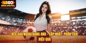 Kèo giải Ngoại Hạng Anh