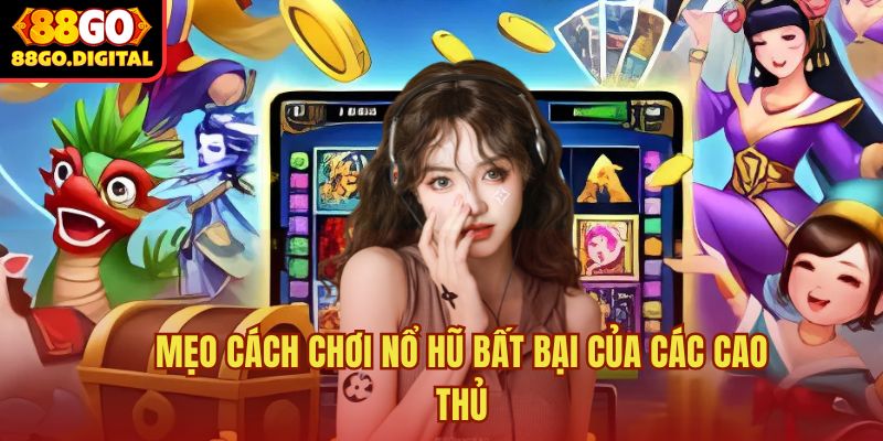 Cách chơi nổ hũ